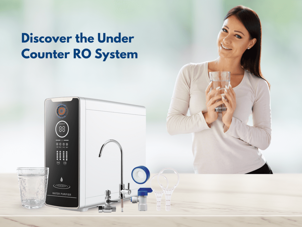 Discover the Under Counter RO System