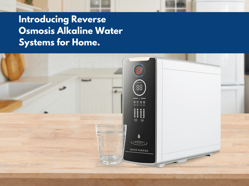 Introducing Reverse Osmosis Alkaline Water Systems for Home