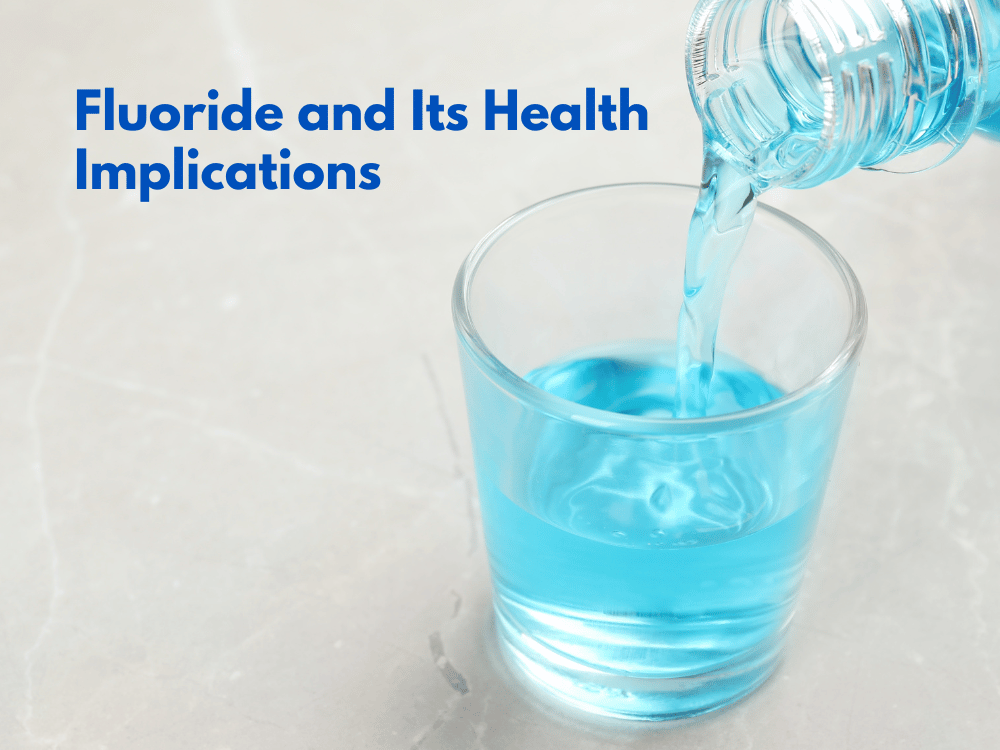 Fluoride and Its Health Implications